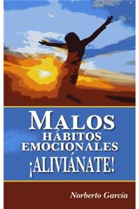 Malos Habitos Emocionales !Alivianate!