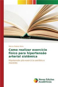 Como realizar exercício físico para hipertensão arterial sistêmica