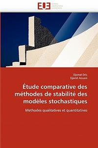 Étude Comparative Des Méthodes de Stabilité Des Modèles Stochastiques