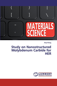 Study on Nanostructured Molybdenum Carbide for HER