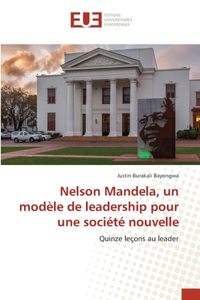 Nelson Mandela, un modèle de leadership pour une société nouvelle