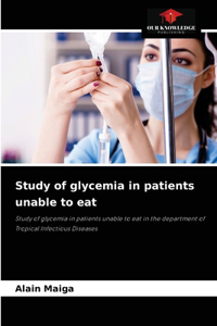 Study of glycemia in patients unable to eat