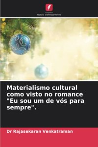 Materialismo cultural como visto no romance 