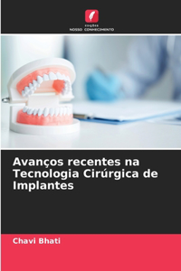 Avanços recentes na Tecnologia Cirúrgica de Implantes