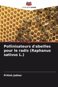 Pollinisateurs d'abeilles pour le radis (Raphanus sativus L.)