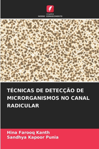 Técnicas de Detecção de Microrganismos No Canal Radicular