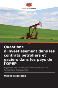 Questions d'investissement dans les contrats pétroliers et gaziers dans les pays de l'OPEP