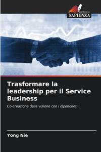 Trasformare la leadership per il Service Business