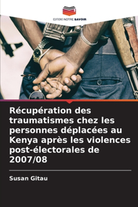 Récupération des traumatismes chez les personnes déplacées au Kenya après les violences post-électorales de 2007/08