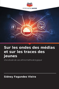 Sur les ondes des médias et sur les traces des jeunes