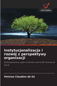 Instytucjonalizacja i rozwój z perspektywy organizacji