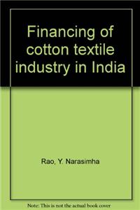 Financing of Cotton Textile Industry in India