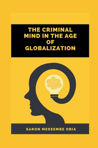 Criminal Mind in the Age of Globalization