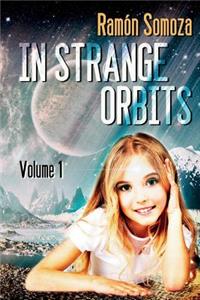 In strange orbits - Volume 1