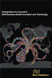 Compendium for Journal of Multi Business Model Innovation and Technology