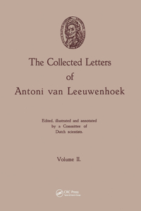 The Collected Letters of Antoni Van Leeuwenhoek, Volume 2