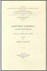 Martyrius (Sahdona). oeuvres spirituelles, I. Livre de la Perfection, 1e Partie