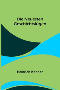 neuesten Geschichtslügen