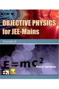 OBJECTIVE PHYSICS FOR JEE-MAINS VOL-2