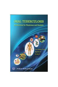 Oral Tuberculosis An Overview for Physicians and Dentists 1st/2015