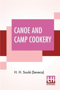 Canoe And Camp Cookery
