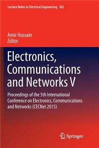 Electronics, Communications and Networks V