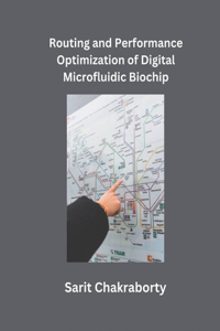 Routing and Performance Optimization of Digital Microfluidic Biochip