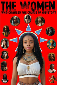 The Women Who Changed the Course of His-Story