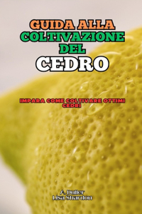 Guida alla Coltivazione del Cedro