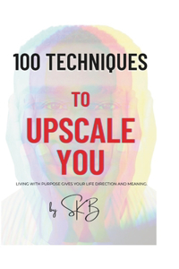 100 Techniques To Upscale You
