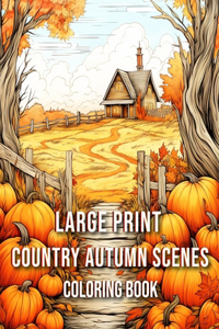 Large Print Country Autumn Scenes Coloring Book