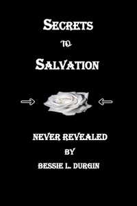 Secrets to Salvation Never Revealed