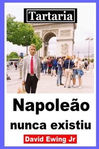 Tartaria - Napoleão nunca existiu