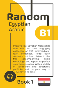 Random Egyptian Arabic B1 (Book 1)