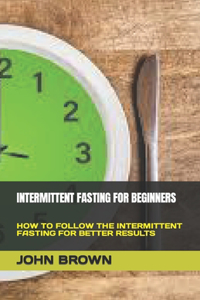 Intermittent Fasting for Beginners
