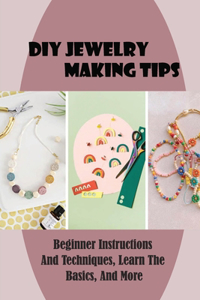 DIY Jewelry Making Tips