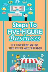 Steps To Five-Figure Business
