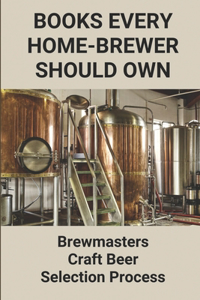 Books Every Home-Brewer Should Own