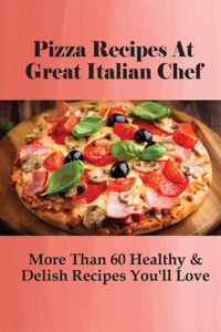 Pizza Recipes At Great Italian Chef
