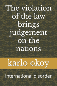 The violation of the law brings judgement on the nations