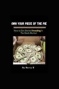 Own Your Piece Of The Pie