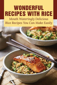 Wonderful Recipes With Rice: Mouth Wateringly Delicious Rice Recipes You Can Make Easily: Mexican Red Rice Recipes