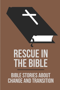 Rescue In The Bible