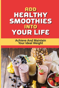 Add Healthy Smoothies Into Your Life