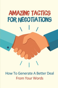 Amazing Tactics For Negotiations
