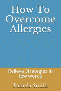 How To Overcome Allergies