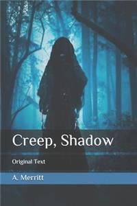 Creep, Shadow