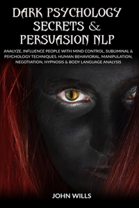 Dark psychology secrets & persuasion NLP