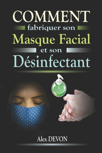 Comment fabriquer son masque facial et son désinfectant