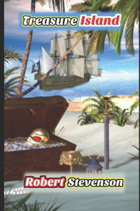Treasure Island By Robert Louis Stevenson (Annotated) Unabridged Classic Edition Fiction Fantasy Novel